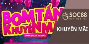 Khuyến mãi Soc88 dành tặng hội viên mới gia nhập
