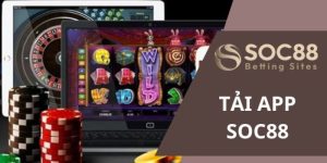 Tải app Soc88 là ứng dụng được nhiều người yêu thích